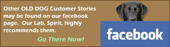 Read OLD DOG Customer Stories on Facebook.